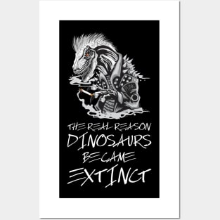 Smoking is the reason dinosaurs went extinct Posters and Art